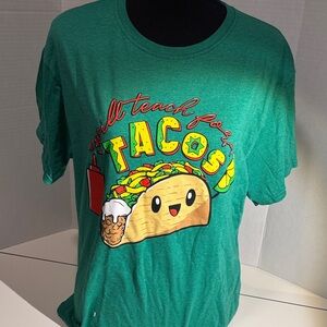 “Will Teach for Tacos” 🌮 Green Taco Graphic Tee